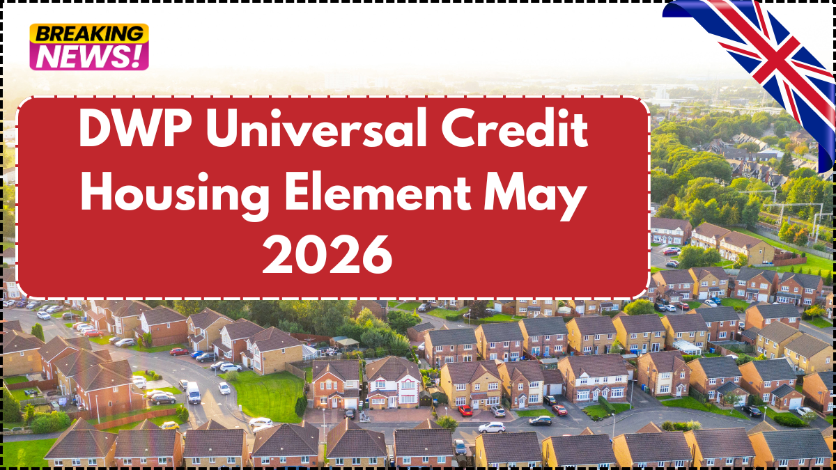 DWP Universal Credit Housing Element May 2026 – New Payment Schedule