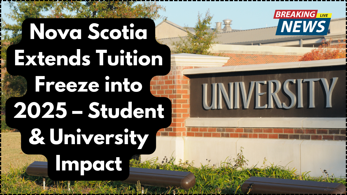 Nova Scotia Extends Tuition Freeze into 2025 – Student & University Impact