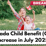 Canada Child Benefit (CCB) Increase in July 2025 – New Monthly Amounts by Age