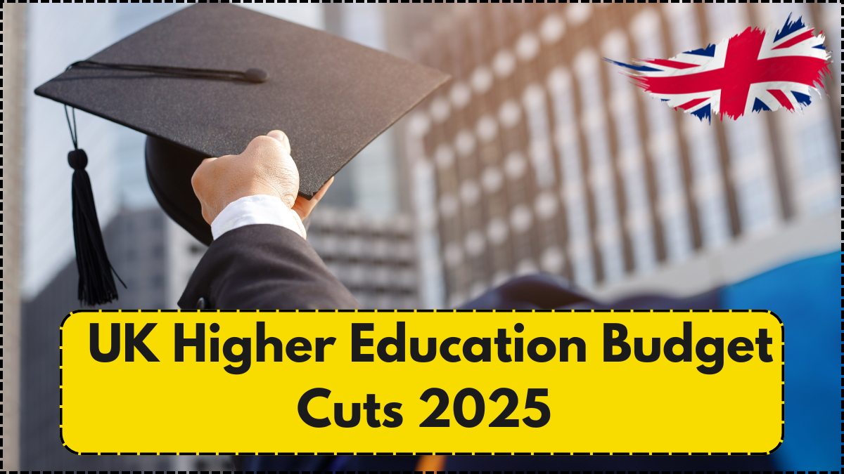 UK Higher Education Budget Cuts 2025 – What Students Need To Know