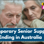 Temporary Senior Support Ending in Australia – Final Payment Details for 2025 Seniors