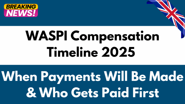 WASPI Compensation Timeline 2025 – When Payments Will Be Made & Who Gets Paid First
