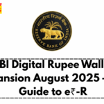 RBI Digital Rupee Wallet Expansion August 2025 – Full Guide to e₹-R