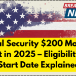Social Security $200 Monthly Boost in 2025 – Eligibility and Start Date Explained