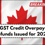CRA GST Credit Overpayment Refunds Issued for 2025 – Check If You’re Eligible for Reassessment