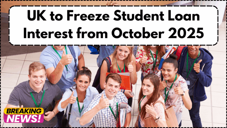 UK to Freeze Student Loan Interest from October 2025 – What Borrowers Need to Know