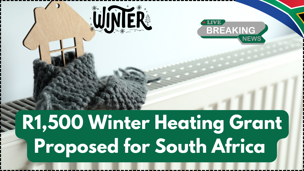 R1,500 Winter Heating Grant Proposed for South Africa – Oct 2025 Decision
