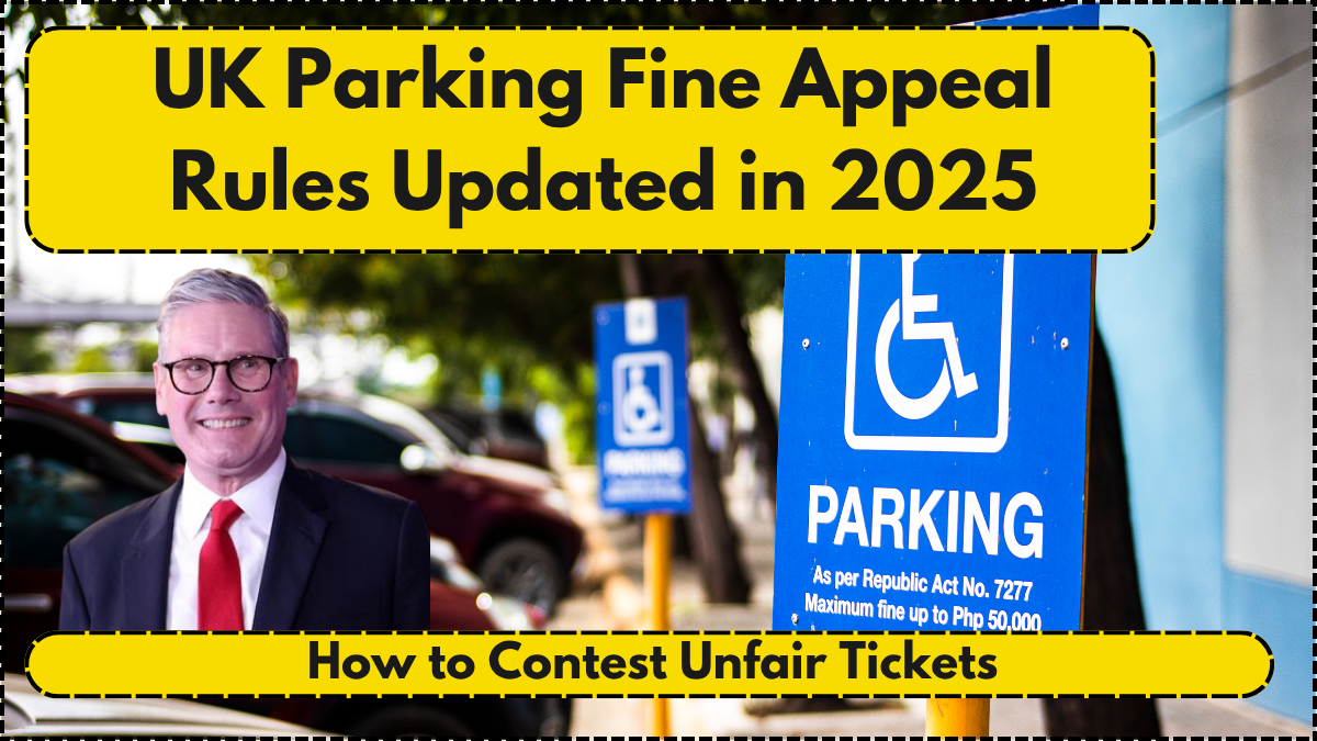 UK Parking Fine Appeal Rules Updated in 2025 – How to Contest Unfair Tickets