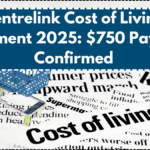 Centrelink Cost of Living Payment 2025: $750 Payout Confirmed