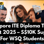 Singapore ITE Diploma Top‑Up Grant 2025 – S$10K Support For WSQ Students