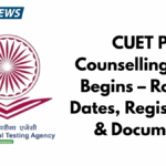 CUET PG Counselling 2025 Begins – Round 1 Dates, Registration & Documents