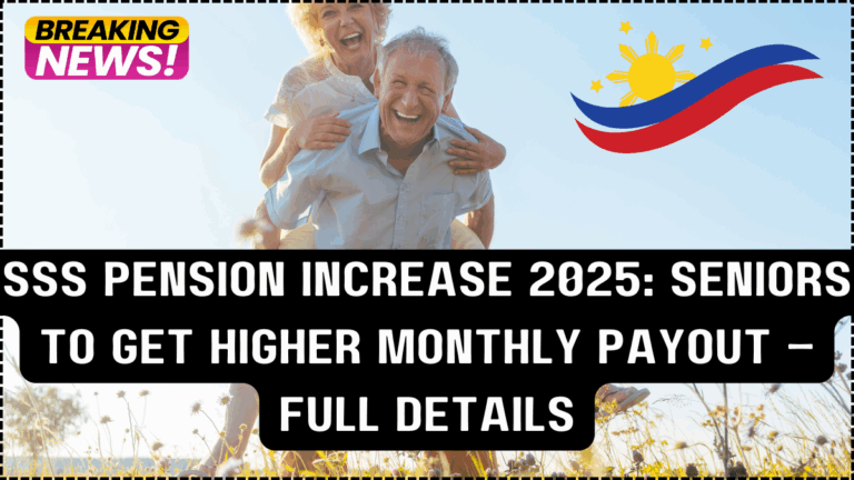 SSS Pension Increase 2025: Seniors to Get Higher Monthly Payout – Full Details