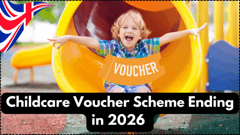 Childcare Voucher Scheme Ending in 2026 – What UK Parents Should Do Before the Deadline