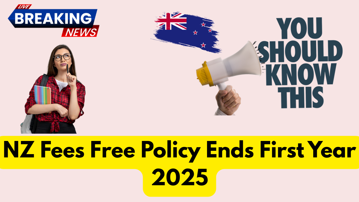 NZ Fees Free Policy Ends First Year 2025 – What Students Should Know