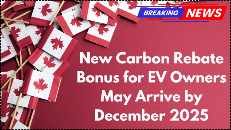 New Carbon Rebate Bonus for EV Owners May Arrive by December 2025