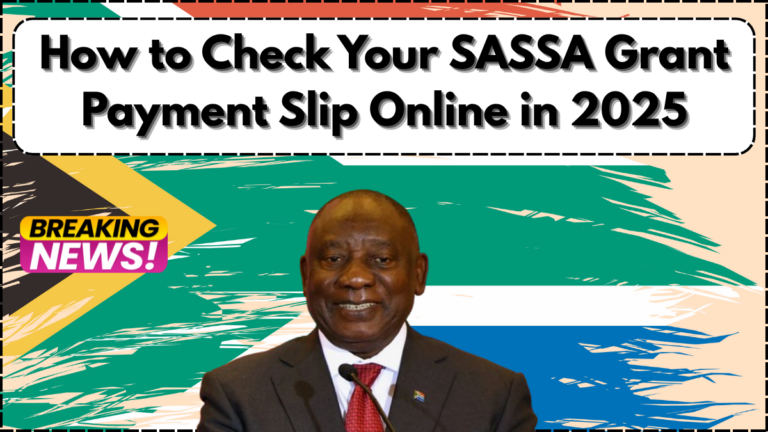 How to Check Your SASSA Grant Payment Slip Online in 2025