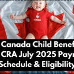 $1200 Canada Child Benefit Top-Up – CRA July 2025 Payment Schedule & Eligibility