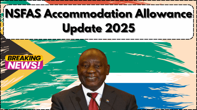 NSFAS Accommodation Allowance Update 2025 – Revised Monthly Support for Students
