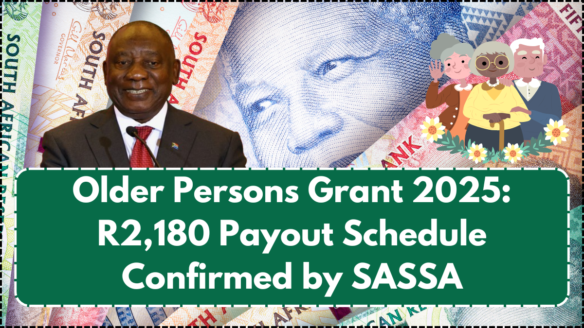 Older Persons Grant 2025: R2,180 Payout Schedule Confirmed by SASSA