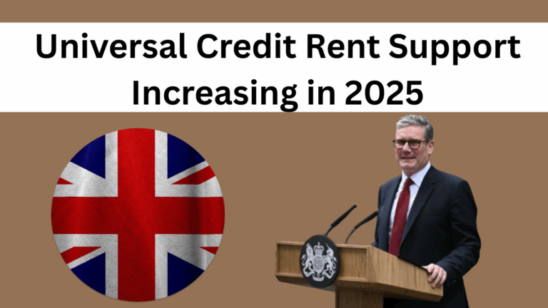 Universal Credit Rent Support Increasing in 2025 – New DWP Rules & Amounts