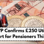 DWP Confirms £250 Utility Support for Pensioners This June – Who Qualifies?