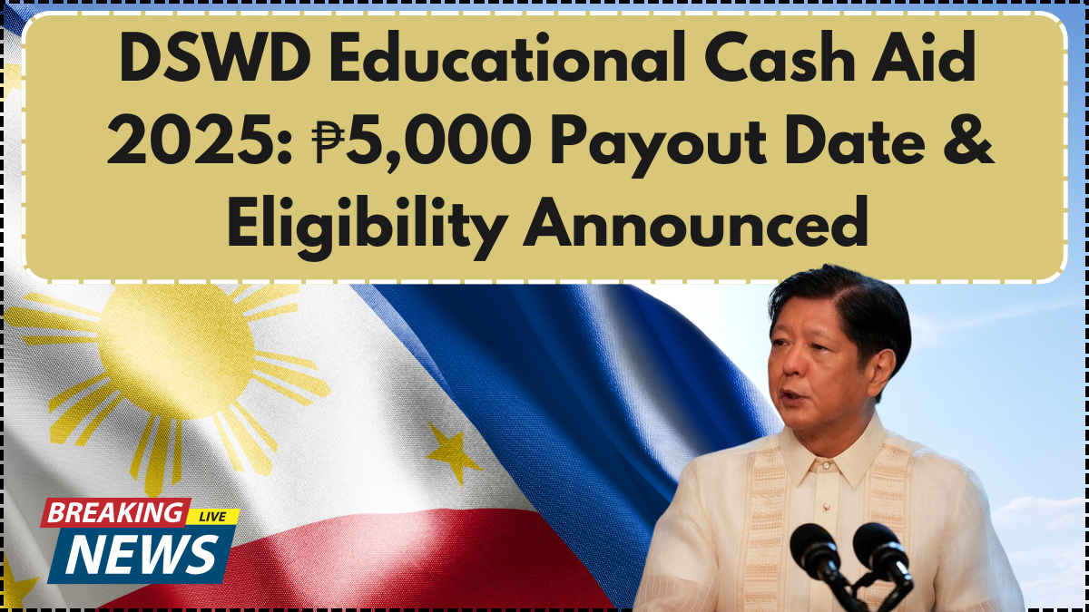 DSWD Educational Cash Aid 2025: ₱5,000 Payout Date & Eligibility Announced