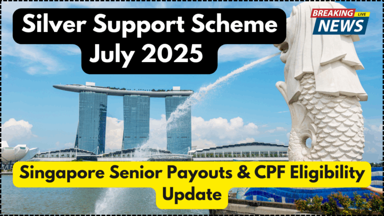 Silver Support Scheme July 2025 – Singapore Senior Payouts & CPF Eligibility Update