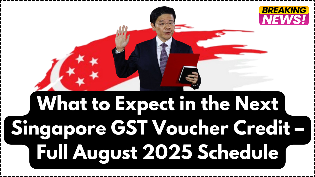 What to Expect in the Next Singapore GST Voucher Credit – Full August 2025 Schedule
