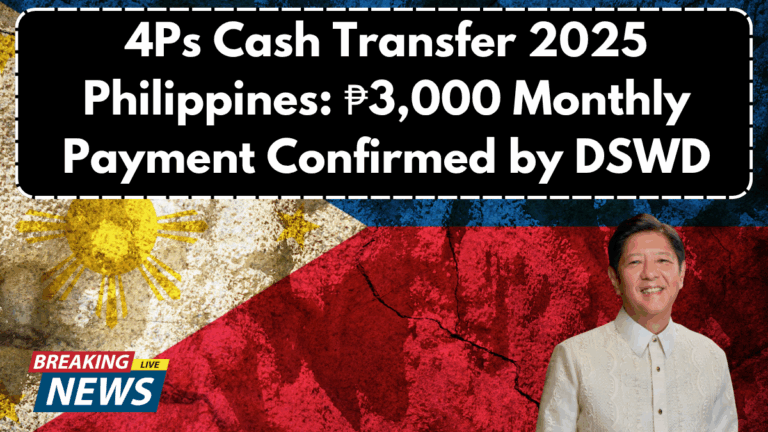 4Ps Cash Transfer 2025 Philippines: ₱3,000 Monthly Payment Confirmed by DSWD