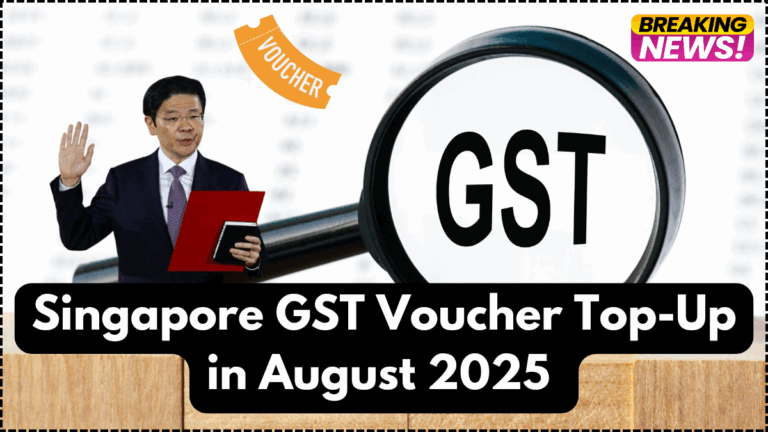 Singapore GST Voucher Top-Up in August 2025 – Who Qualifies for the Extra Cash?