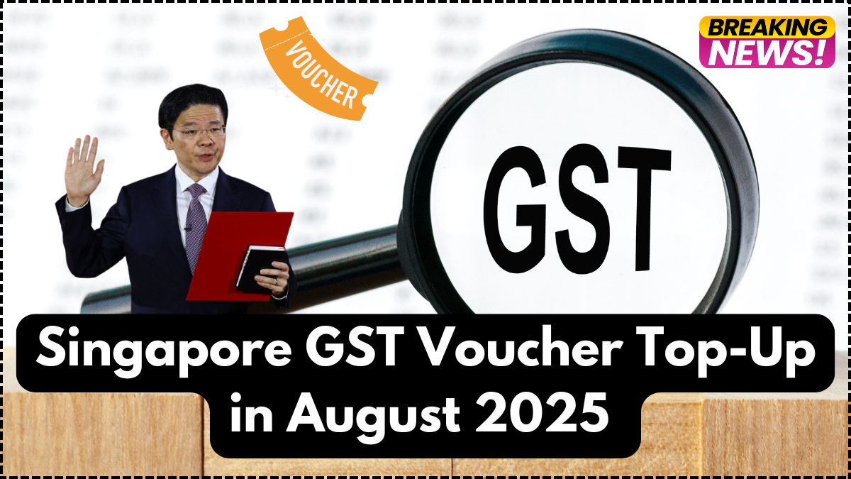 Singapore GST Voucher Top-Up in August 2025 – Who Qualifies for the Extra Cash?
