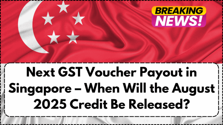 Next GST Voucher Payout in Singapore – When Will the August 2025 Credit Be Released?