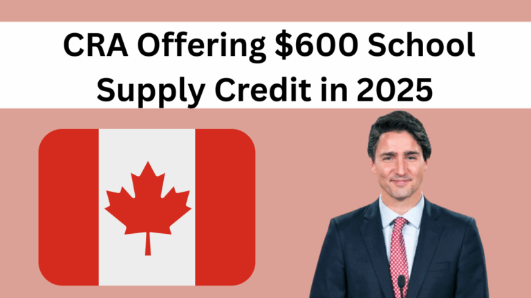 CRA Offering $600 School Supply Credit in 2025 – Parent Eligibility Explained