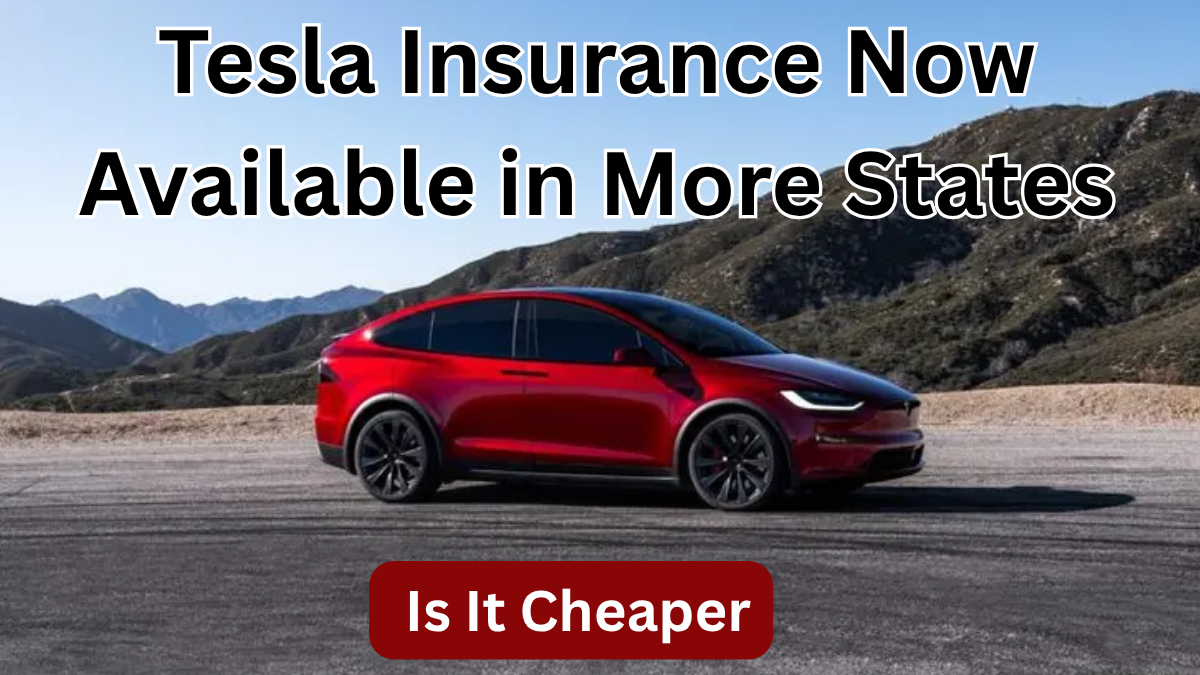 Tesla Insurance Now Available in More States – Is It Cheaper in 2025?